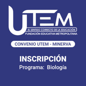 Inscripción para programa: Biología | Fundación Educativa Metropolitana - Convenio UTEM - Minerva