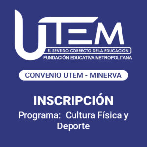 Inscripción para programa: Cultura Física y Deporte | Fundación Educativa Metropolitana - Convenio UTEM - Minerva