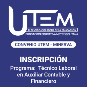 Inscripción para programa: Técnico Laboral en Auxiliar Contable y Financiero | Fundación Educativa Metropolitana - Convenio UTEM - Minerva